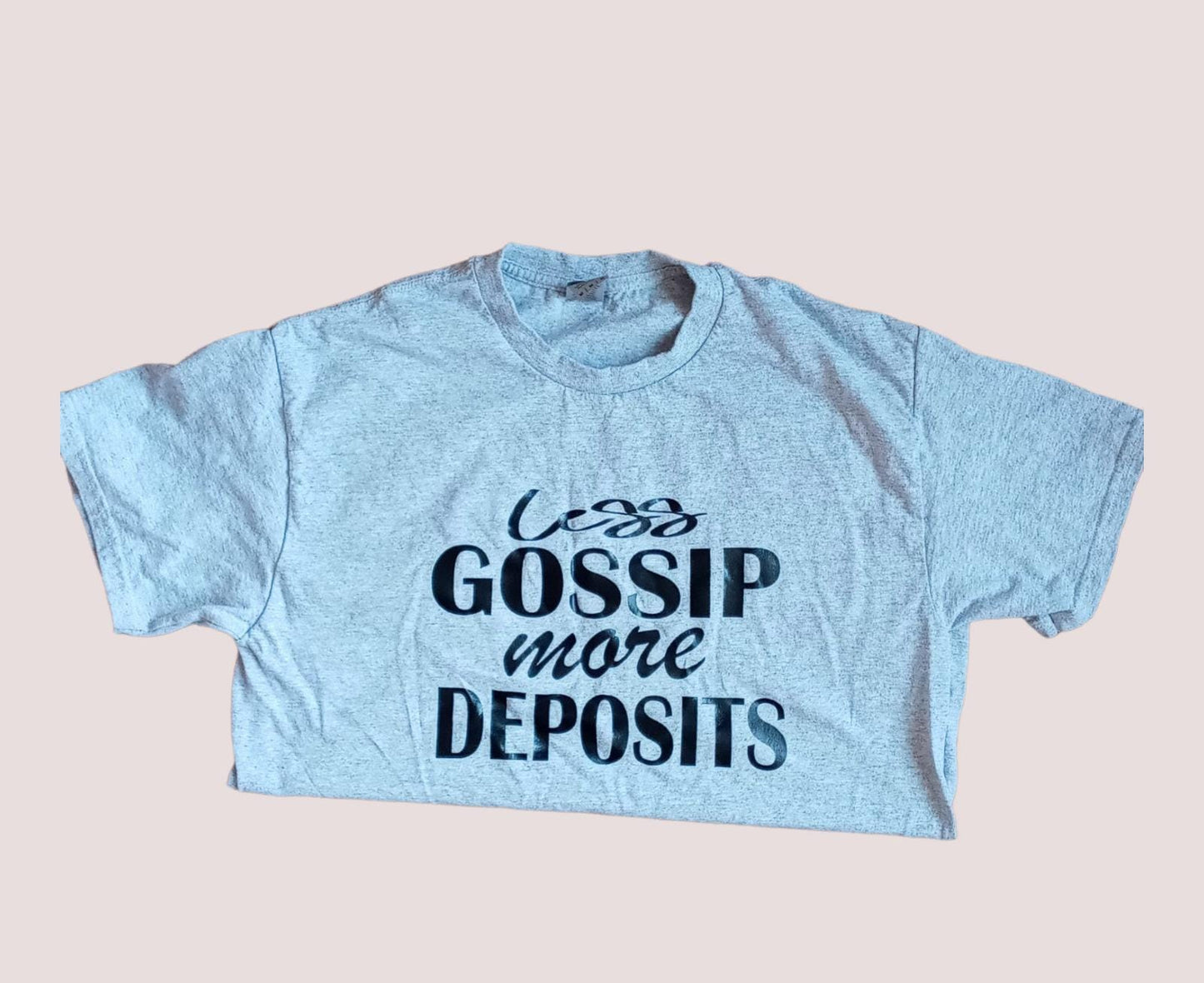 "Less Gossip" Tees