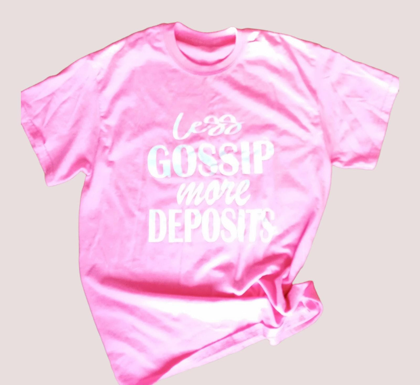 "Less Gossip" Tees